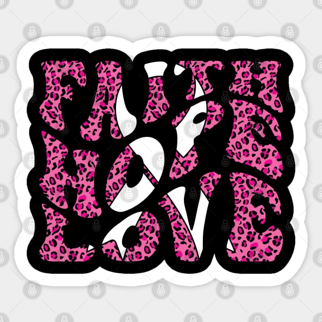 Faith Hope Love Leopard Print Cancer Shirt Breast Cancer Awareness Sticker by Sowrav